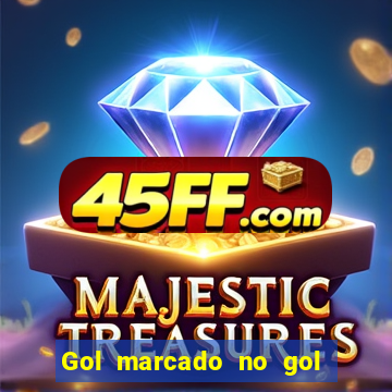 Gol marcado no gol marcado betano